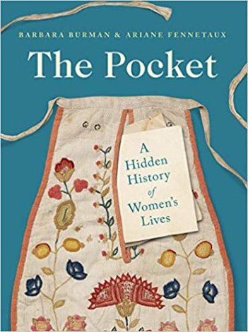 The Pocket: A Hidden History of Women's Lives, 1660-1900