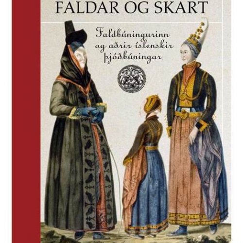 Faldar og skart. Faldbúningurinn og aðrir íslenskir þjóðbúningar.